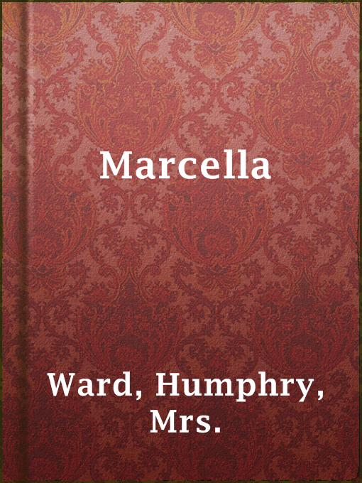 Title details for Marcella by Mrs. Humphry Ward - Available